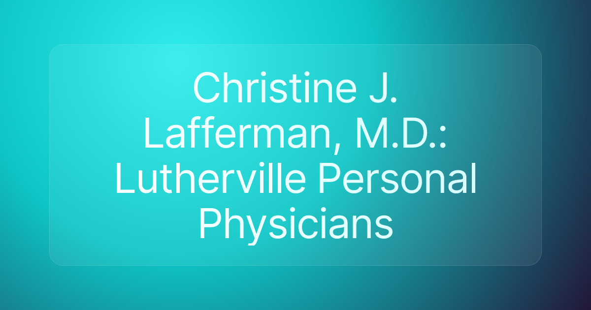 Christine J. Lafferman, M.D.: Lutherville Personal Physicians