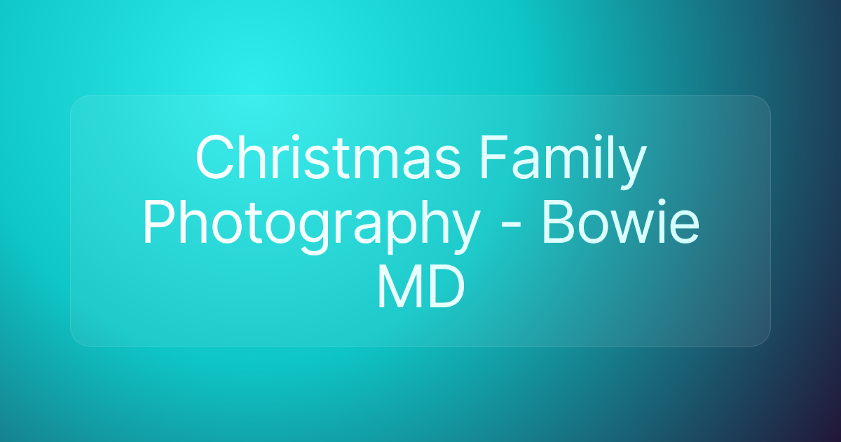 Christmas Family Photography - Bowie MD