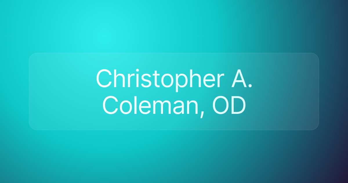 Christopher A. Coleman, OD