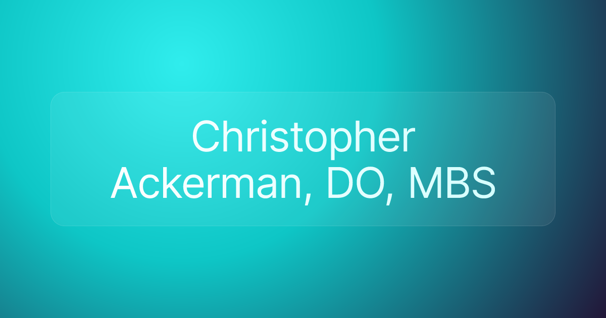 Christopher Ackerman, DO, MBS