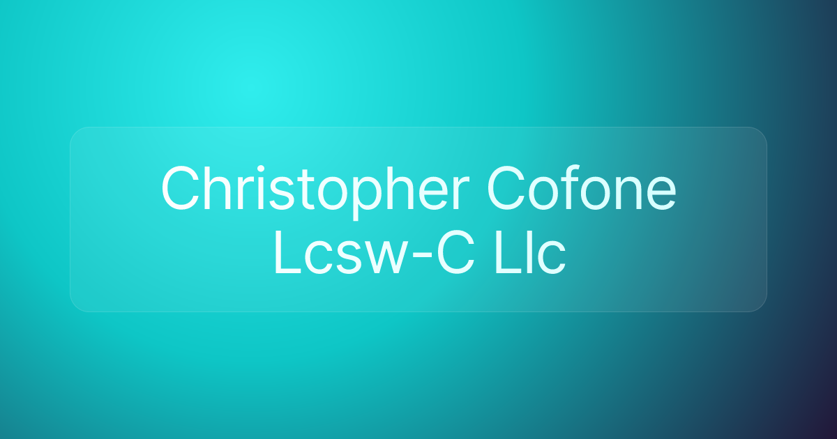Christopher Cofone Lcsw-C Llc