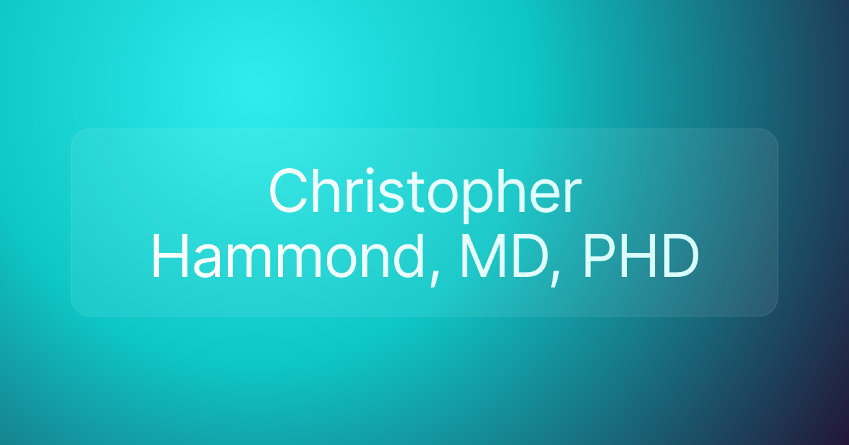 Christopher Hammond, MD, PHD