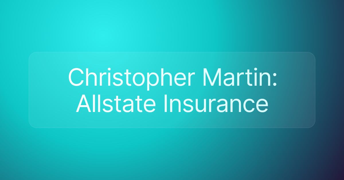 Christopher Martin: Allstate Insurance