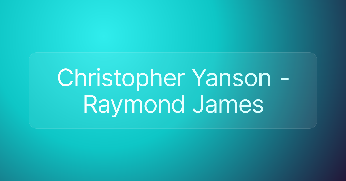 Christopher Yanson - Raymond James