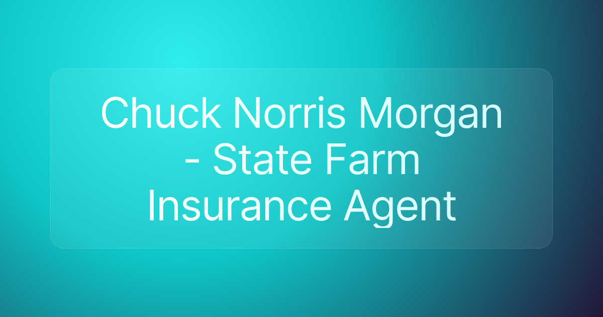 Chuck Norris Morgan - State Farm Insurance Agent