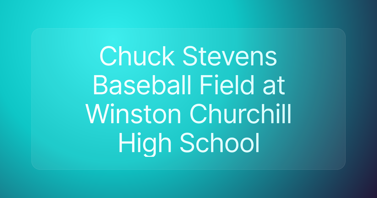 Chuck Stevens Baseball Field at Winston Churchill High School