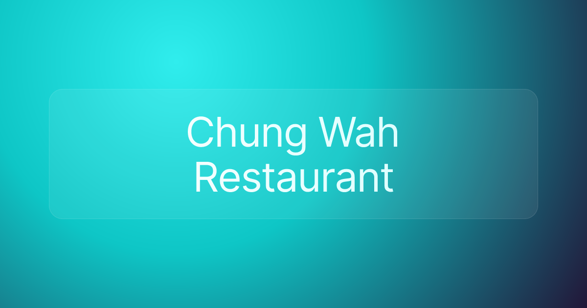 Chung Wah Restaurant