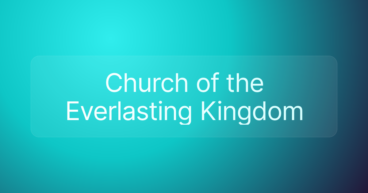 Church of the Everlasting Kingdom