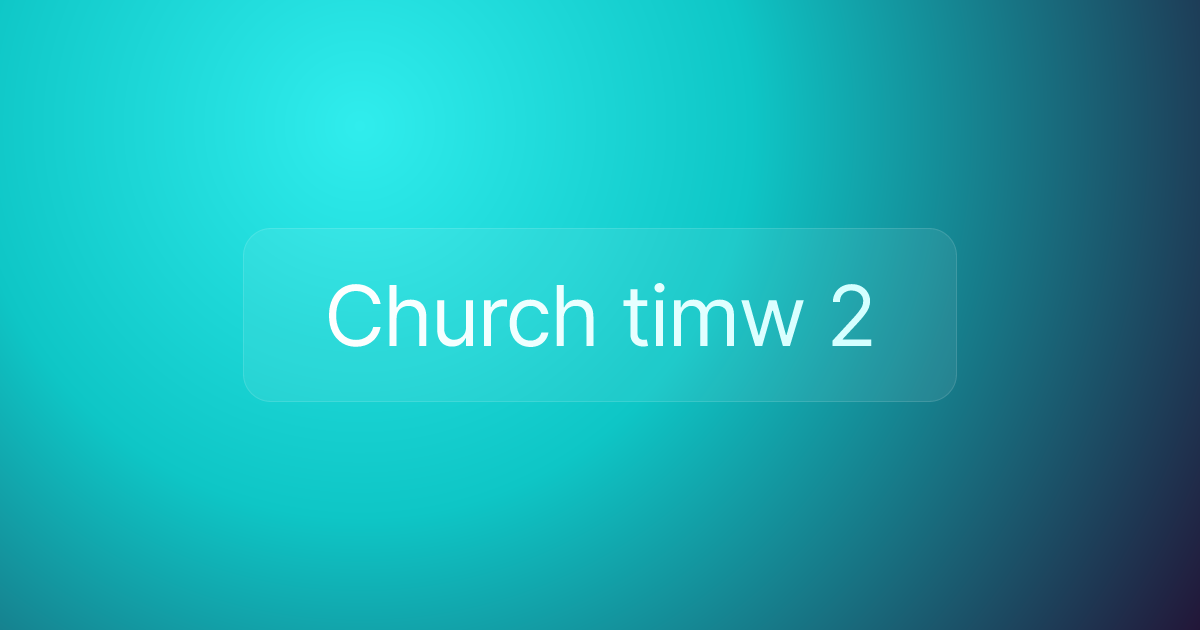 Church timw 2