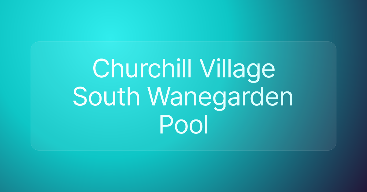Churchill Village South Wanegarden Pool