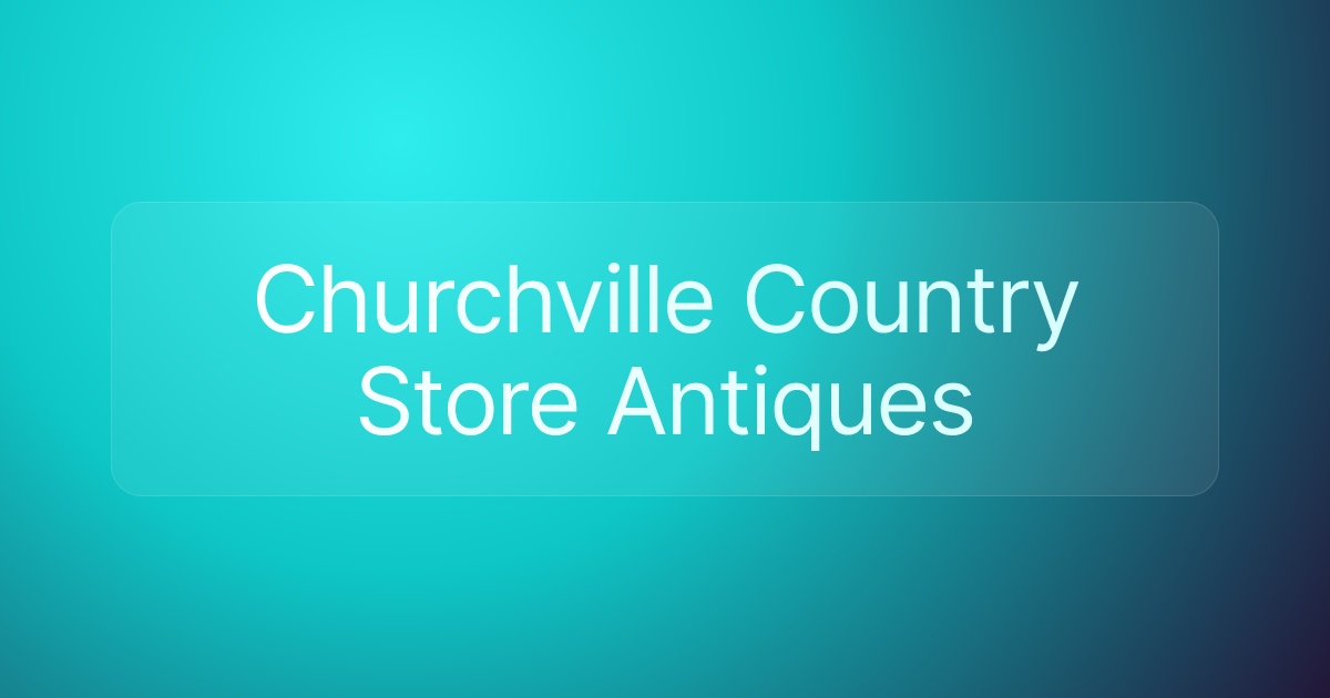 Churchville Country Store Antiques
