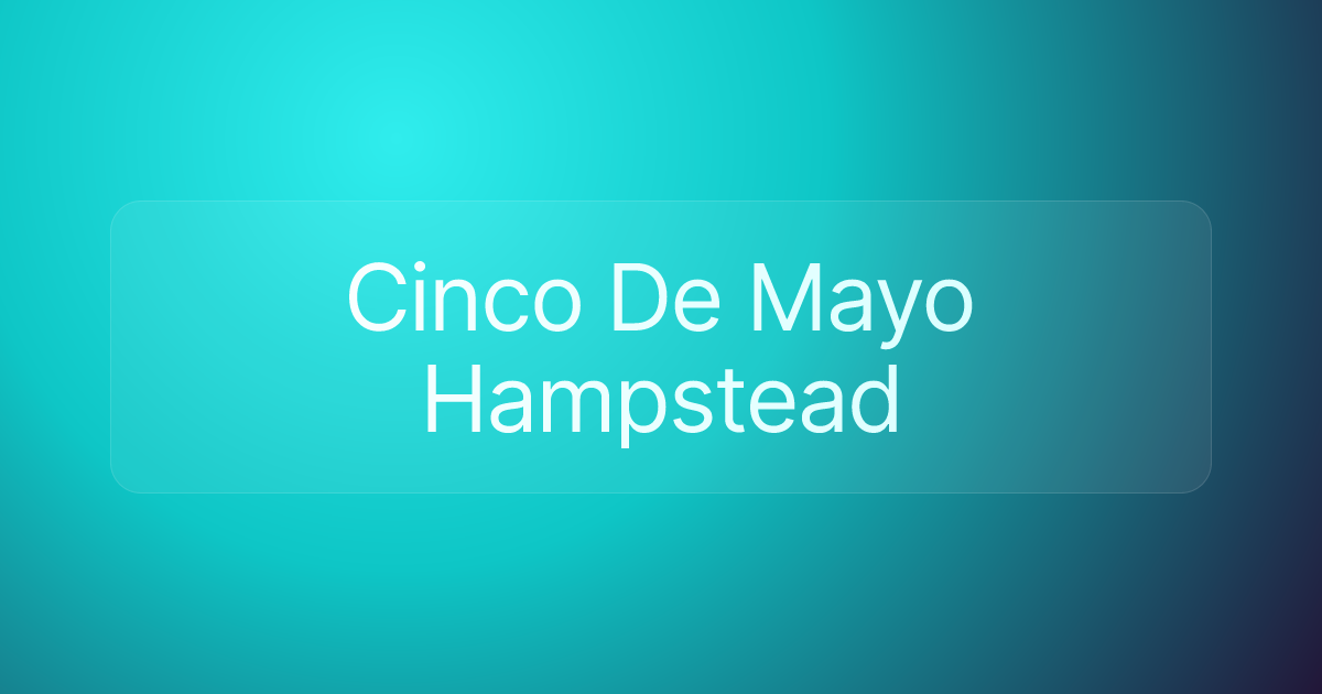 Cinco De Mayo Hampstead
