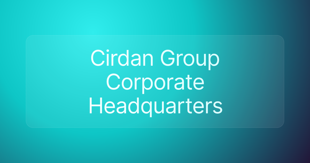 Cirdan Group Corporate Headquarters