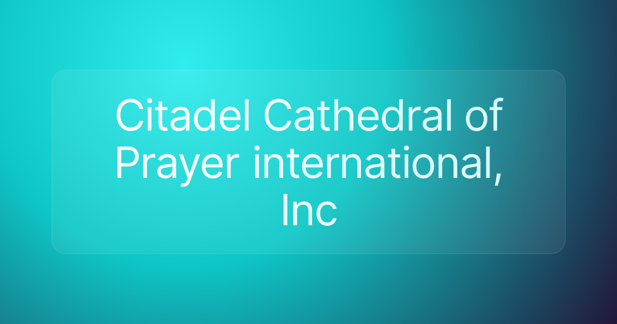 Citadel Cathedral of Prayer international, Inc