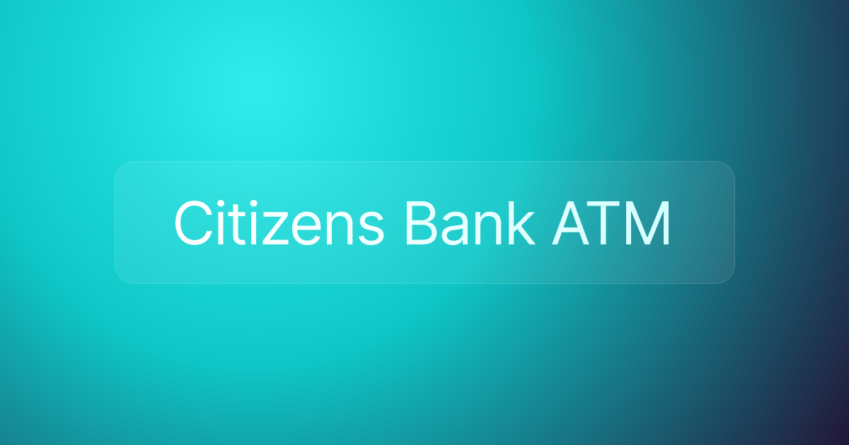 Citizens Bank ATM
