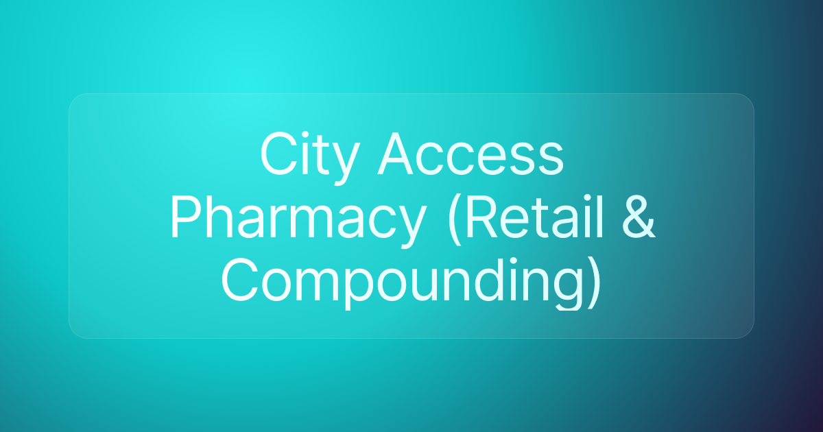 City Access Pharmacy (Retail & Compounding)