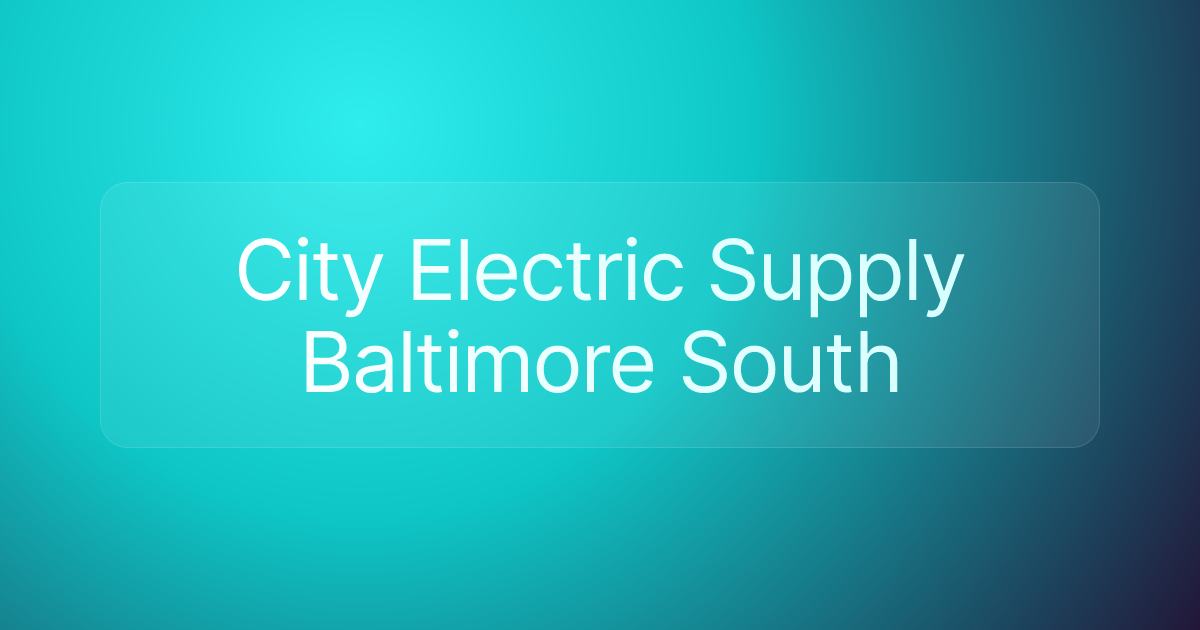 City Electric Supply Baltimore South