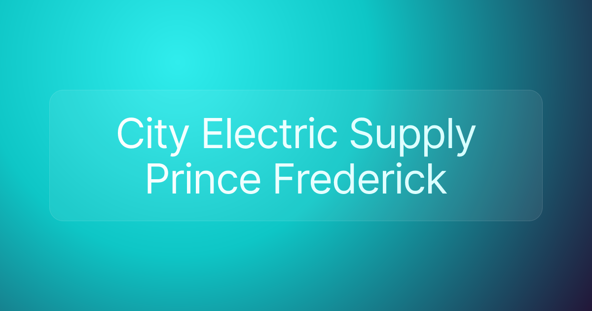 City Electric Supply Prince Frederick