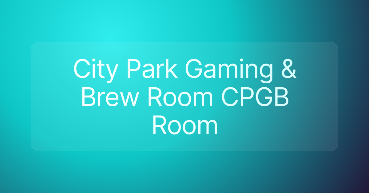 City Park Gaming & Brew Room CPGB Room