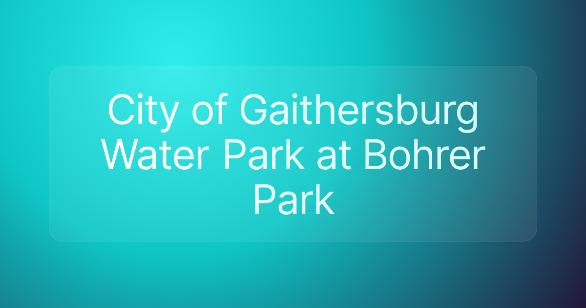 City of Gaithersburg Water Park at Bohrer Park