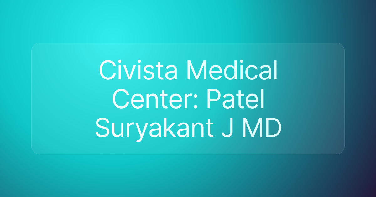 Civista Medical Center: Patel Suryakant J MD