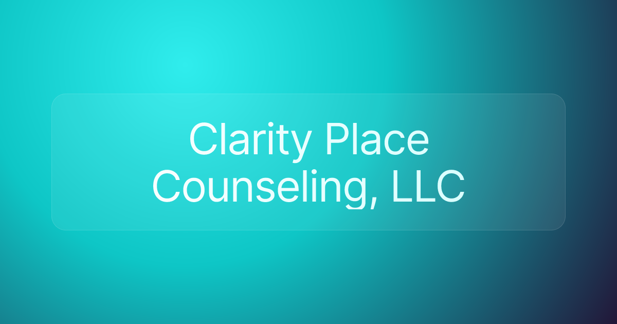 Clarity Place Counseling, LLC