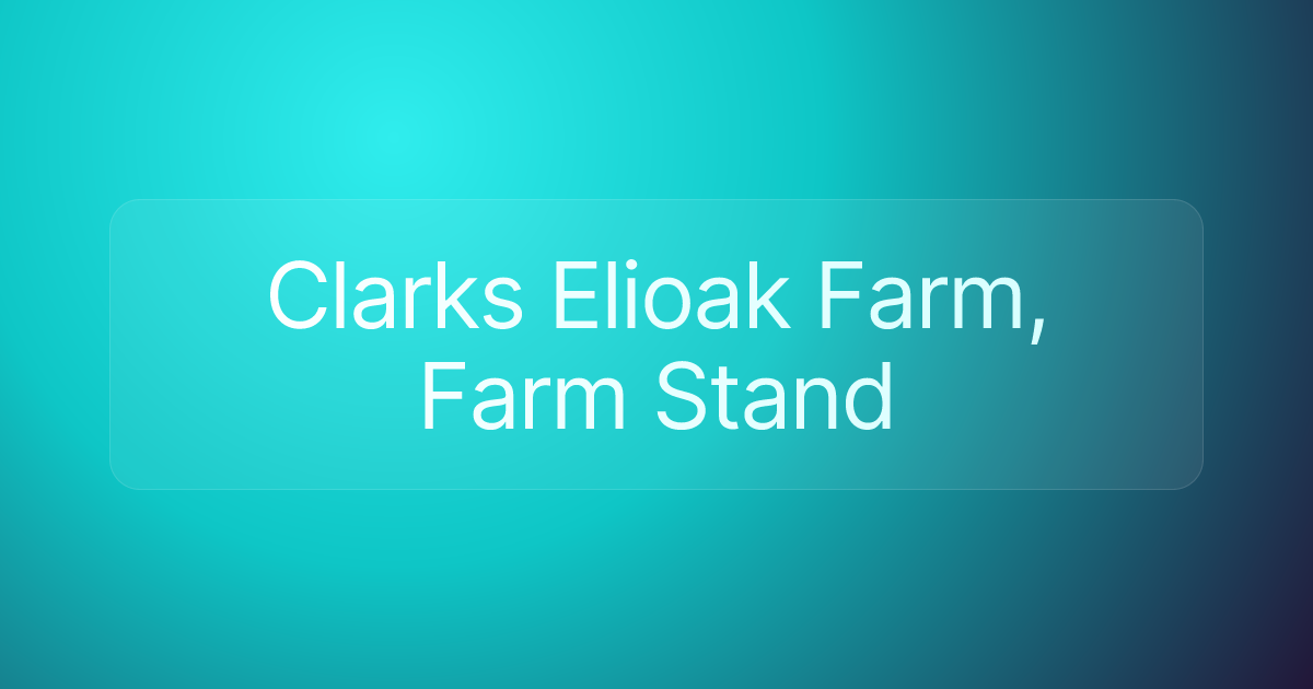 Clarks Elioak Farm, Farm Stand