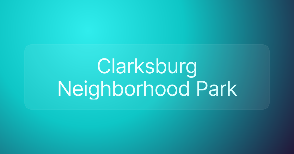Clarksburg Neighborhood Park