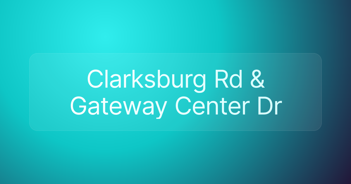 Clarksburg Rd & Gateway Center Dr