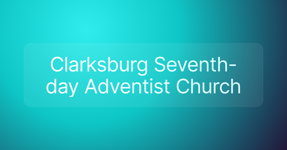 Clarksburg Seventh-day Adventist Church