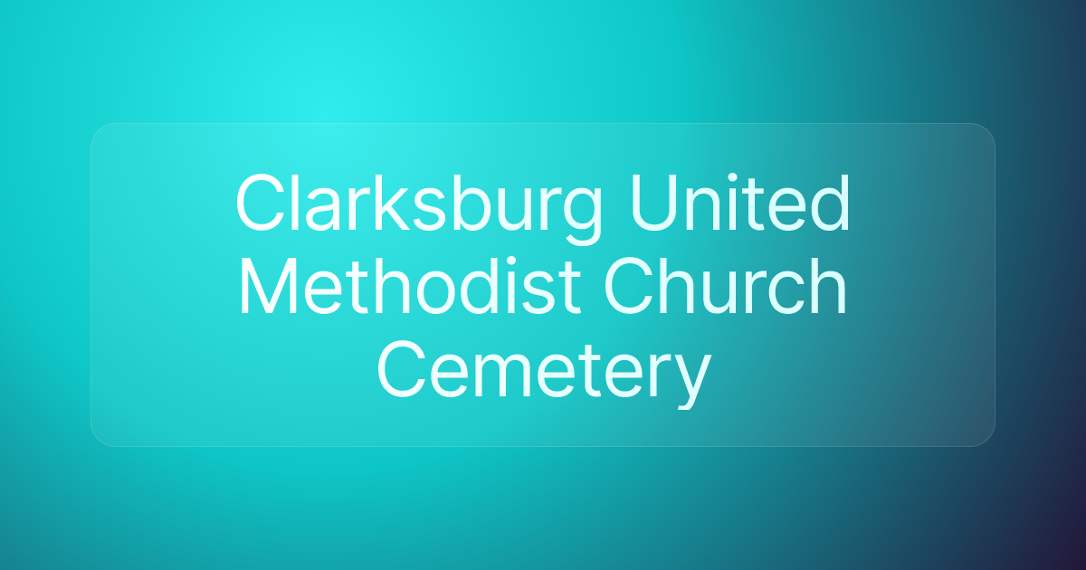 Clarksburg United Methodist Church Cemetery