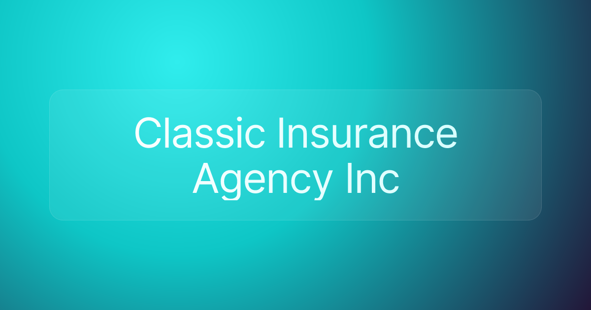 Classic Insurance Agency Inc