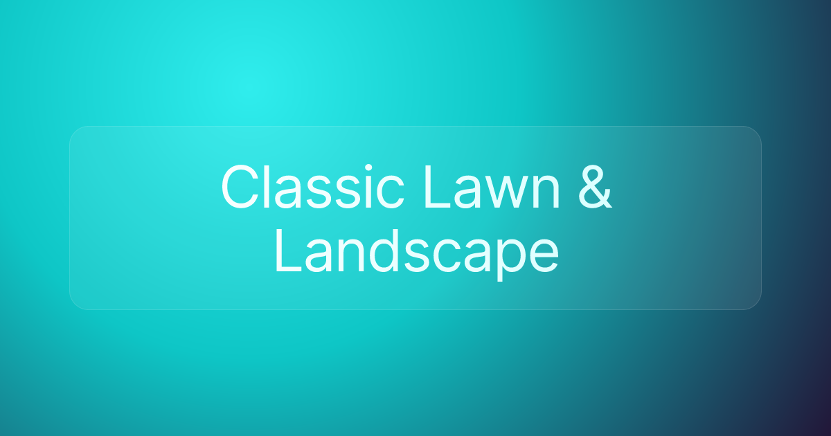 Classic Lawn & Landscape