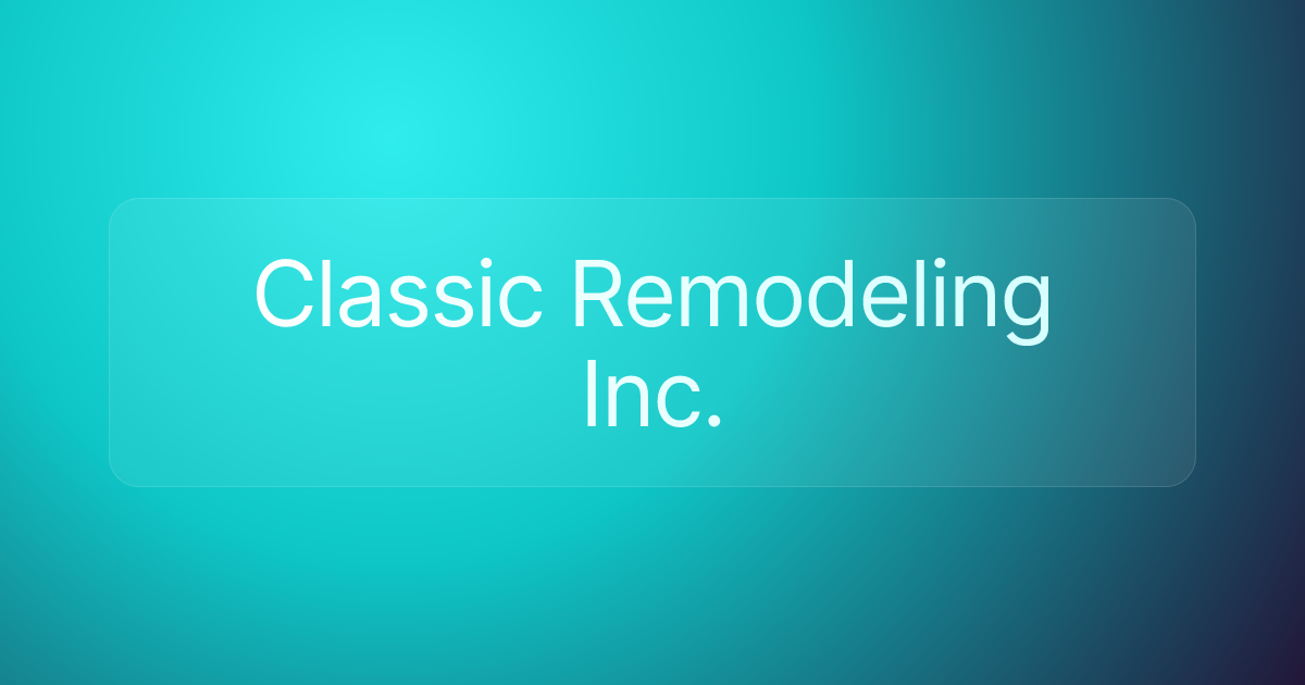 Classic Remodeling Inc.