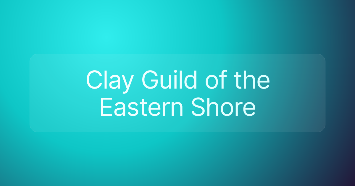 Clay Guild of the Eastern Shore
