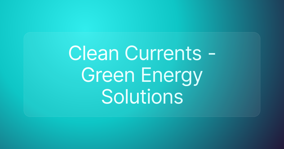 Clean Currents - Green Energy Solutions