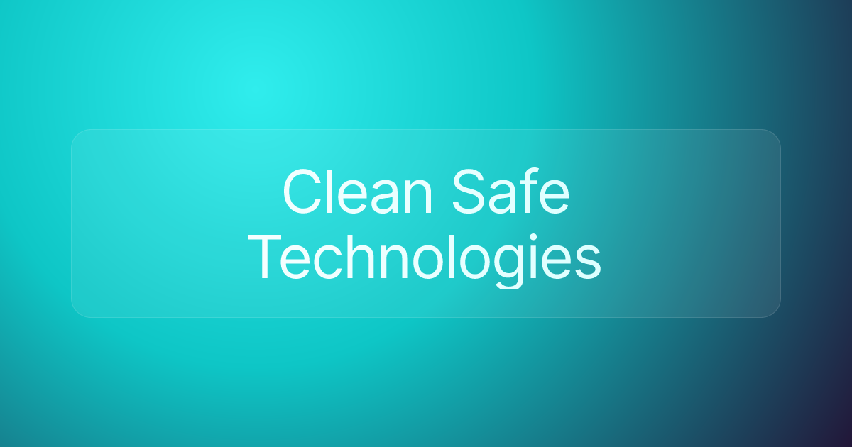 Clean Safe Technologies
