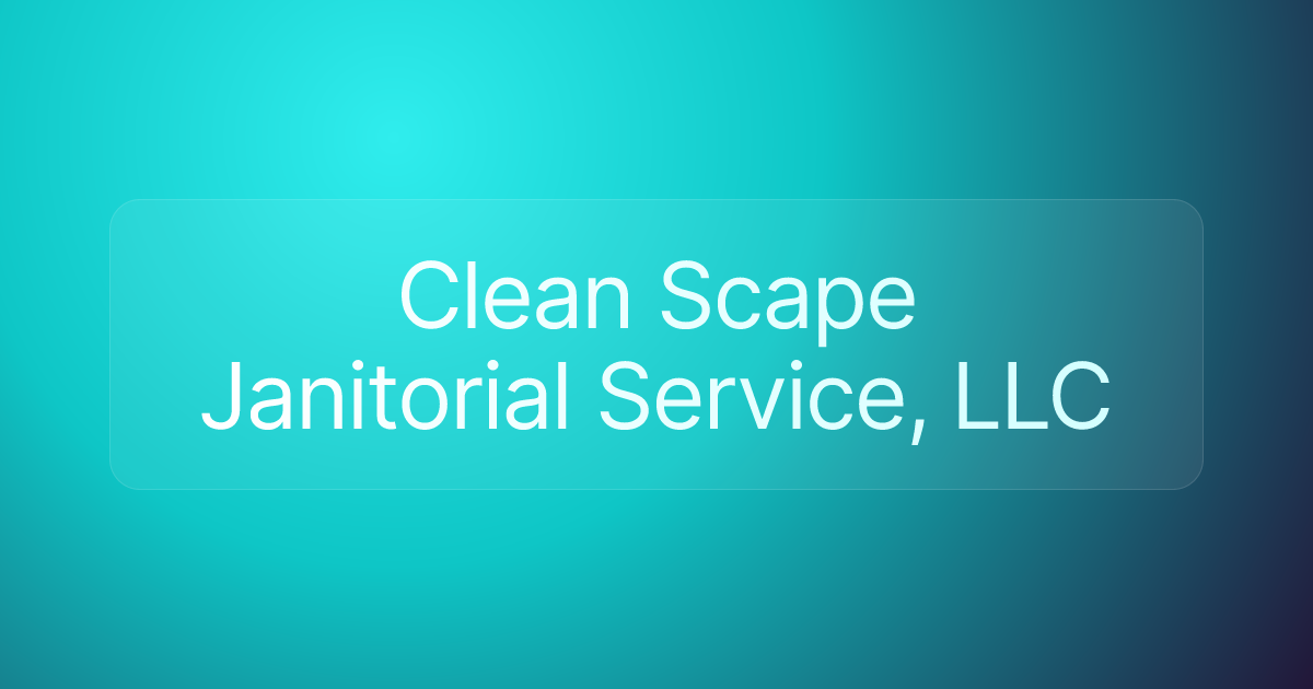 Clean Scape Janitorial Service, LLC