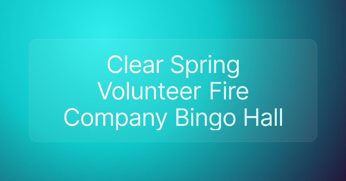 Clear Spring Volunteer Fire Company Bingo Hall