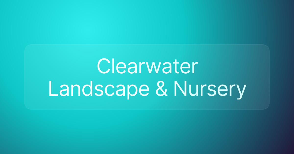 Clearwater Landscape & Nursery