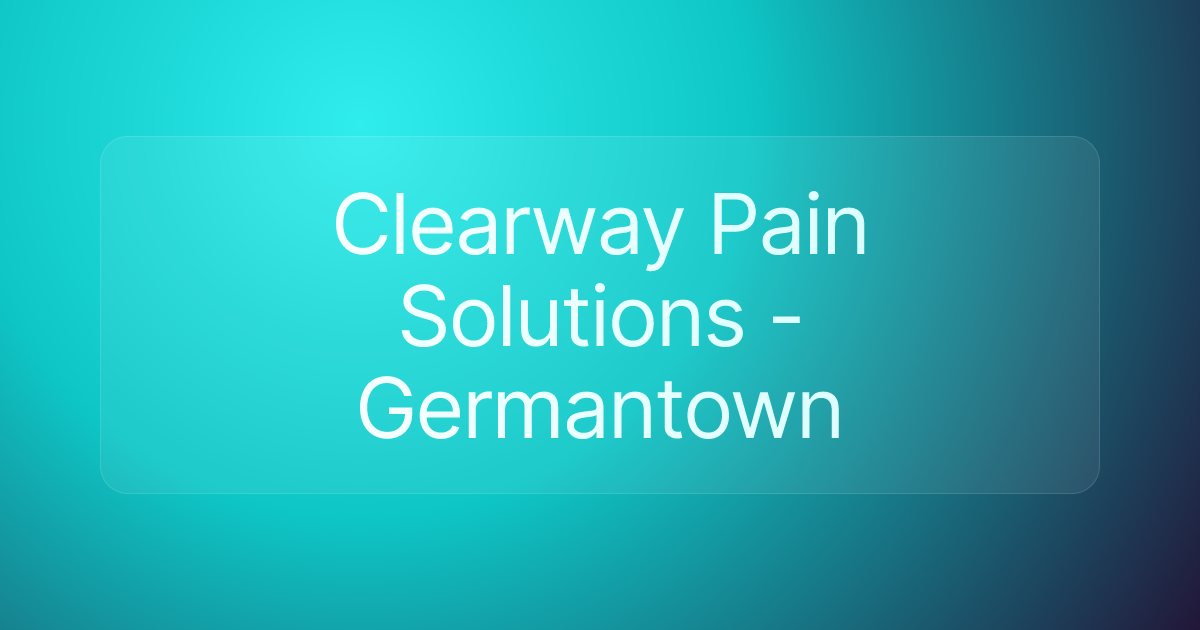 Clearway Pain Solutions - Germantown
