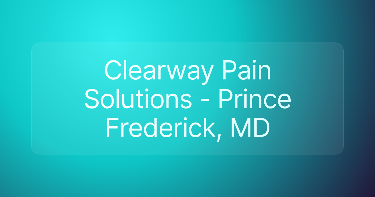 Clearway Pain Solutions - Prince Frederick, MD