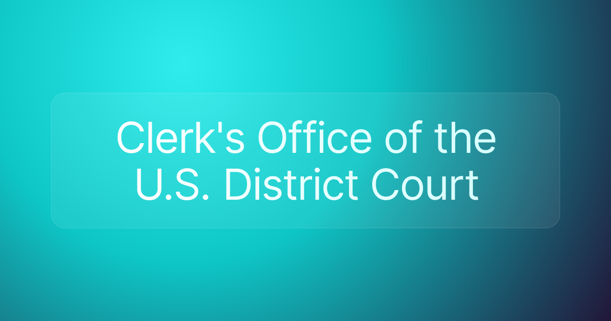 Clerk's Office of the U.S. District Court