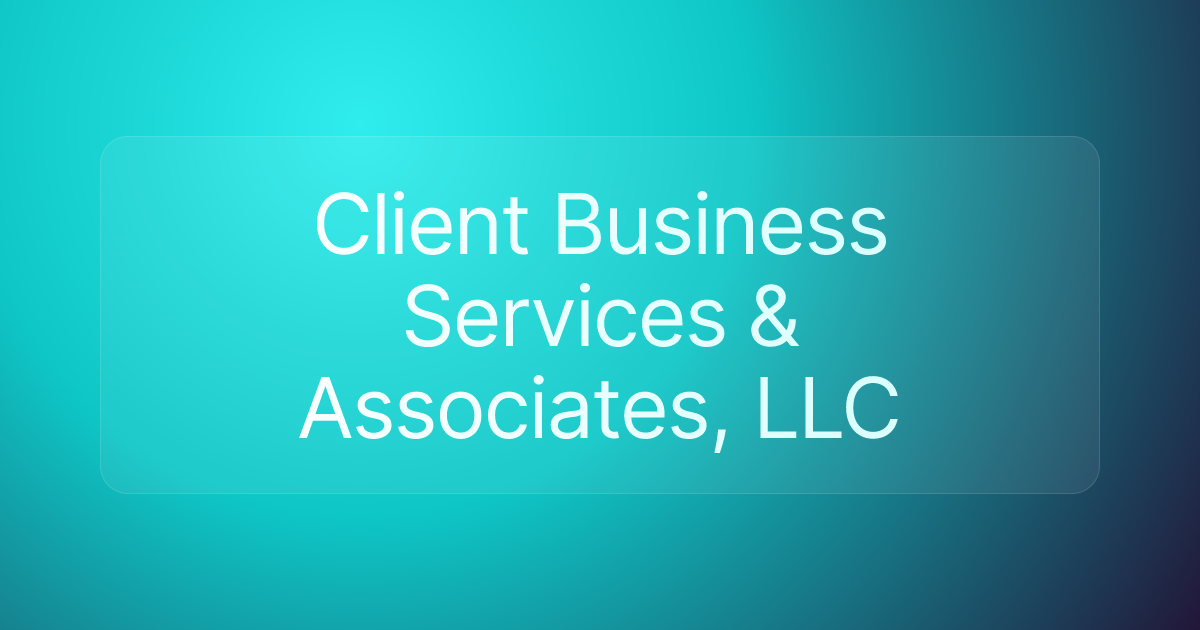 Client Business Services & Associates, LLC