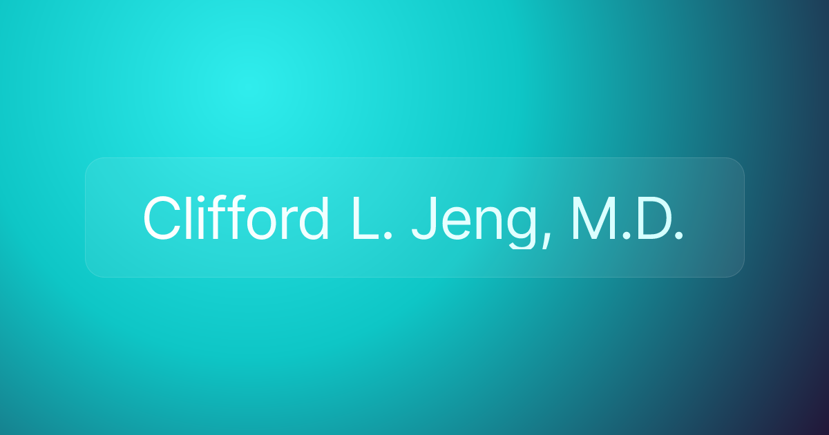 Clifford L. Jeng, M.D.