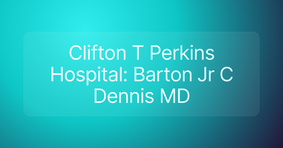 Clifton T Perkins Hospital: Barton Jr C Dennis MD
