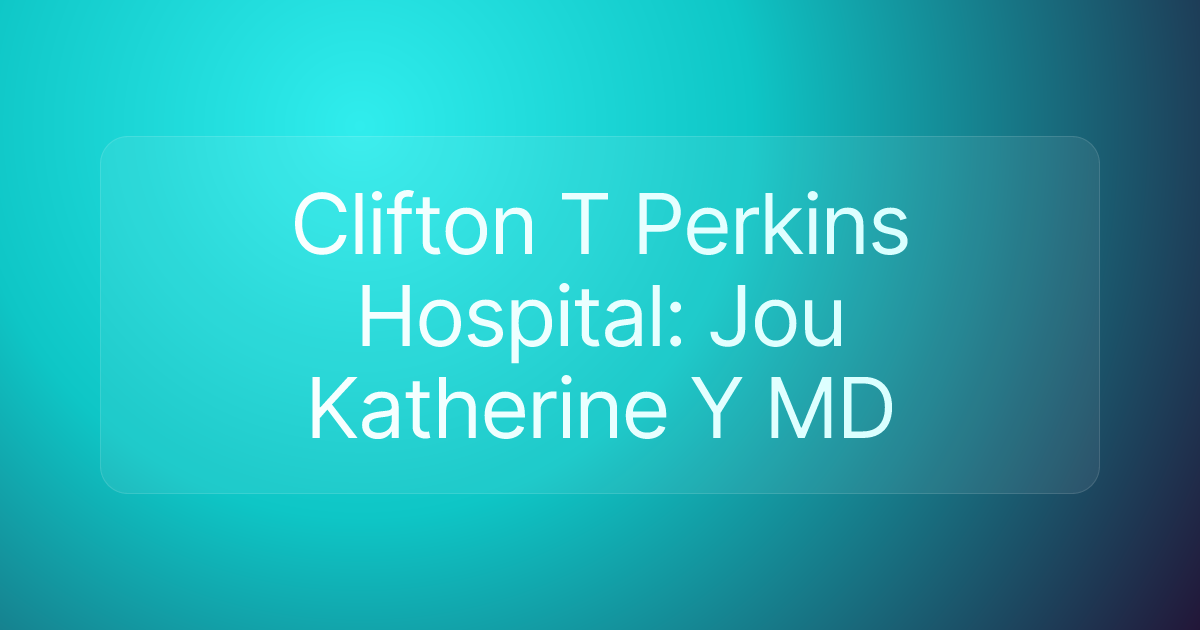 Clifton T Perkins Hospital: Jou Katherine Y MD