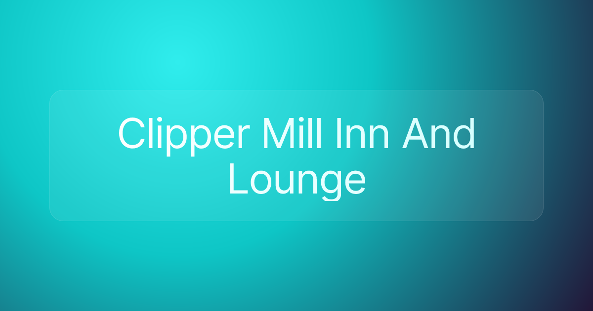 Clipper Mill Inn And Lounge