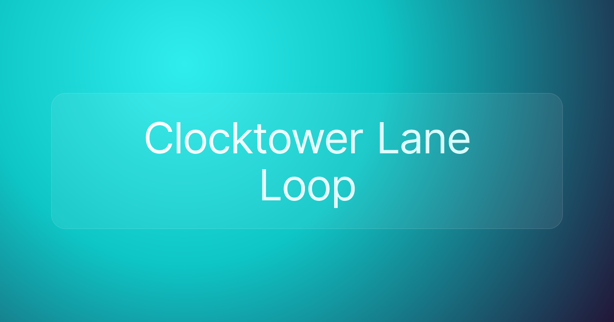 Clocktower Lane Loop