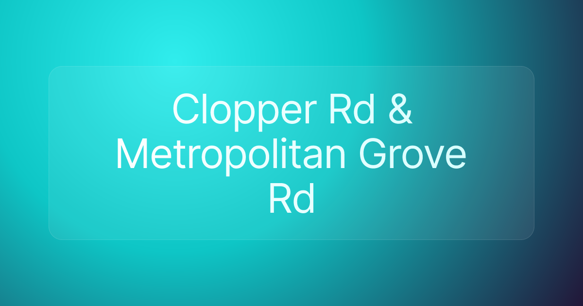 Clopper Rd & Metropolitan Grove Rd